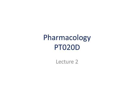 Pharmacology PT020D Lecture 2. Course Objective #14 Identify medications commonly prescribed for D.D. clients by both generic and trade names.