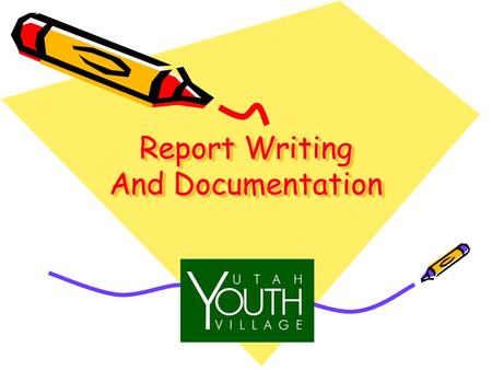Report Writing And Documentation. Professionalism There are several reports and items of documentation that need to be completed by treatment parents.