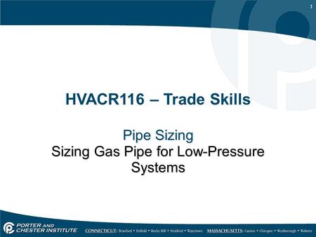 Pipe Sizing Sizing Gas Pipe for Low-Pressure Systems