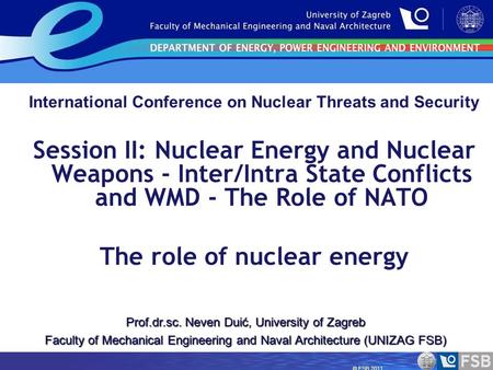 © FSB 2011. International Conference on Nuclear Threats and Security Session II: Nuclear Energy and Nuclear Weapons - Inter/Intra State Conflicts and WMD.