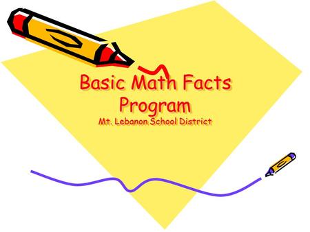 Basic Math Facts Program Mt. Lebanon School District.