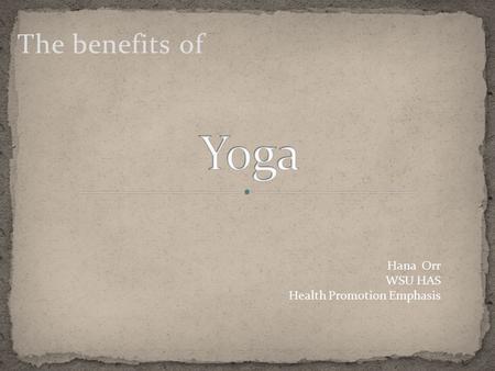 The benefits of Hana Orr WSU HAS Health Promotion Emphasis.
