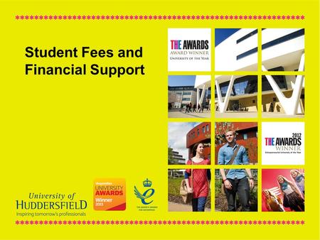 Student Fees and Financial Support. Student Fees & Financial Support Student fees and financial support can be broken down into three main areas: Tuition.