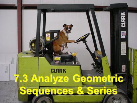 7.3 Analyze Geometric Sequences & Series