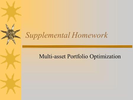 Supplemental Homework Multi-asset Portfolio Optimization.