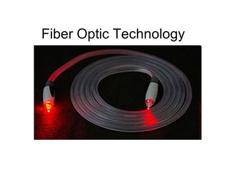 Fiber Optic Technology. What are fiber optics? Strands of optically pure glass as thin as human hair that carry digital information over long and short.