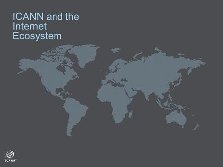ICANN and the Internet Ecosystem. 2  A network of interactions among organisms, and between organisms and their environment.  The Internet is an ecosystem.
