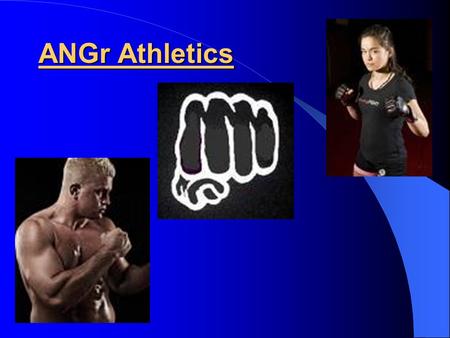ANGr Athletics. Our mission… Create a new brand that will represent Mixed Martial Artist (MMA) fighters, as well as promote the MMA lifestyle.