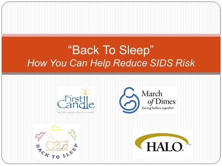 “Back To Sleep” How You Can Help Reduce SIDS Risk.