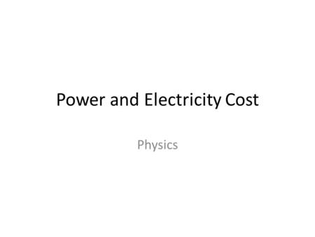 Power and Electricity Cost Physics. Electric Power The proportional rate of the amount of current being sent through a circuit to the amount of voltage.