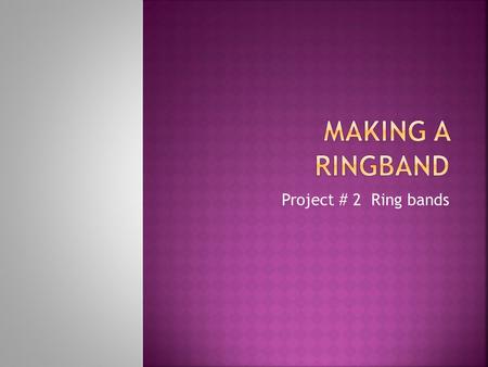 Project # 2 Ring bands. Soldering Filing texture stamping cleaning Annealing sanding Bending Polishing/sandblasting.