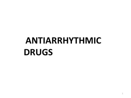 ANTIARRHYTHMIC DRUGS 1. INTRODUCTION The heart contains specialized cells that exhibit automaticity; that is, they can generate rhythmic action potentials.