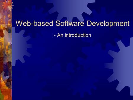 Web-based Software Development - An introduction.