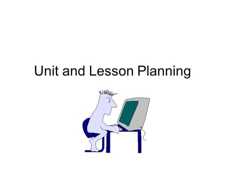 Unit and Lesson Planning