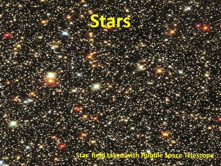 Stars Star field taken with Hubble Space Telescope.