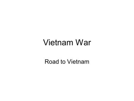 Vietnam War Road to Vietnam. Ho Chi MinhVC North Vietnamese Soldier.