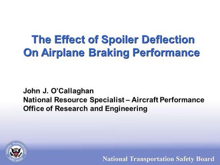 The Effect of Spoiler Deflection On Airplane Braking Performance