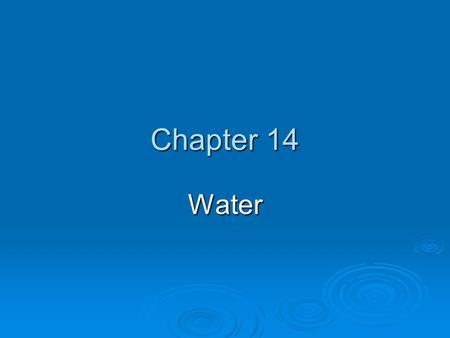 Chapter 14 Water.