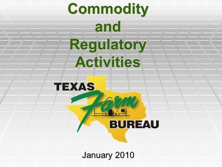 Commodity and Regulatory Activities January 2010.