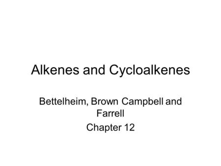 Alkenes and Cycloalkenes