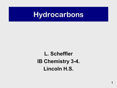 L. Scheffler IB Chemistry 3-4. Lincoln H.S.