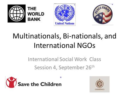 Multinationals, Bi-nationals, and International NGOs