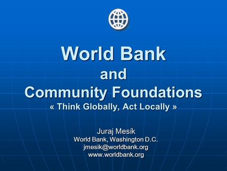 World Bank and Community Foundations « Think Globally, Act Locally »