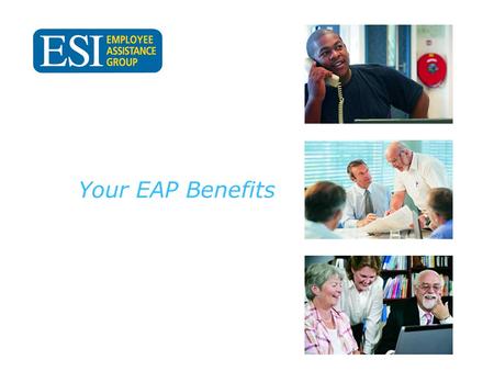 Your EAP Benefits. When problems arise: We all experience personal and family problems in our lives. One out of five will face a significant problem this.