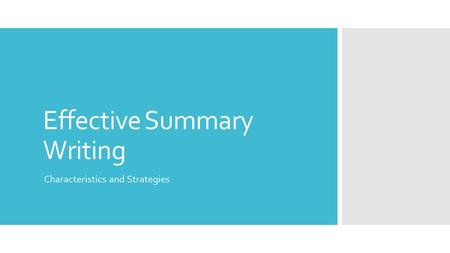 Effective Summary Writing Characteristics and Strategies.