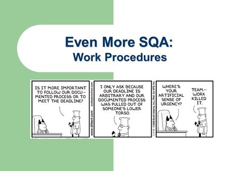 Even More SQA: Work Procedures