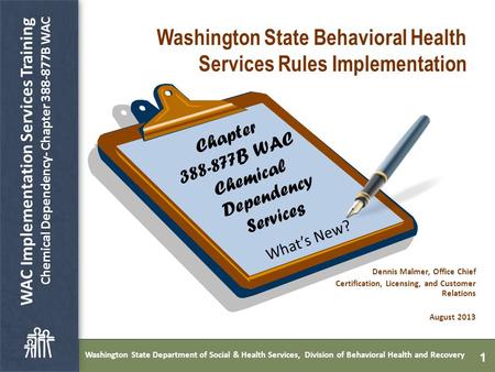 Washington State Department of Social & Health Services, Division of Behavioral Health and Recovery WAC Implementation Services Training Chemical Dependency-