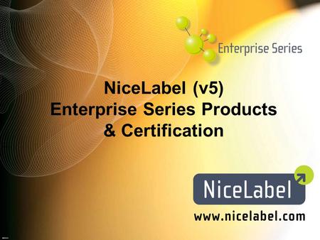 OBR70121a NiceLabel (v5) Enterprise Series Products & Certification.