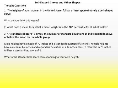 Bell-Shaped Curves and Other Shapes