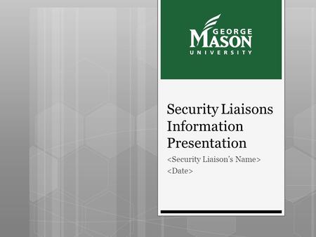 Security Liaisons Information Presentation. Introduction  What’s the big deal with computer security? Don’t we have an IT security department to take.