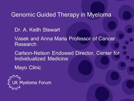 Genomic Guided Therapy in Myeloma