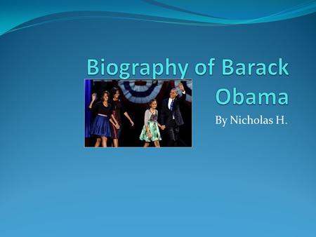By Nicholas H.. Personal Information Barack lived in Honolulu, Hawaii.’’ His mom was Ann Durham who was white. His father was from Kenya, a country in.