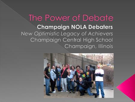  DaNaya Burnett : founding member of NOLA Debate Team; SIU-E  Keyonte Cobb : founding member of NOLA Debate Team; CDL Adjudicator of the.