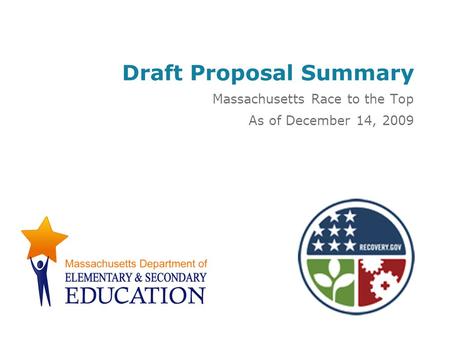 Draft Proposal Summary Massachusetts Race to the Top As of December 14, 2009.