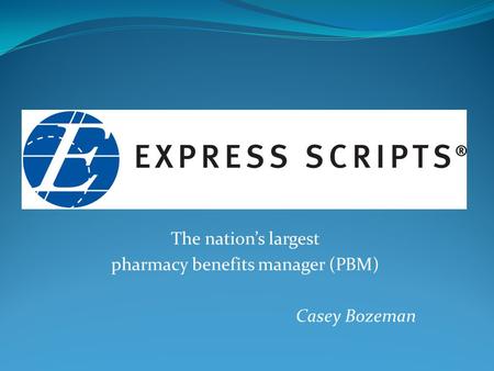 The nation’s largest pharmacy benefits manager (PBM) Casey Bozeman.