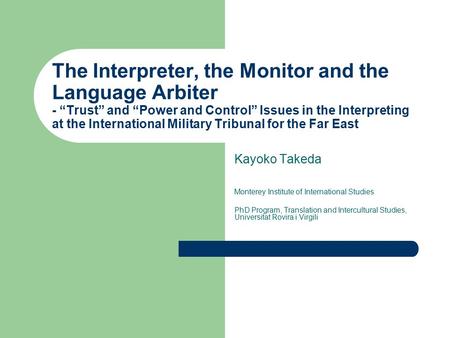 The Interpreter, the Monitor and the Language Arbiter - “Trust” and “Power and Control” Issues in the Interpreting at the International Military Tribunal.