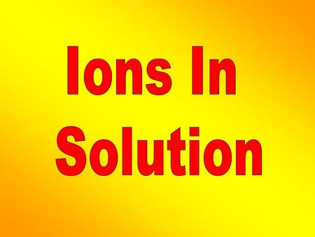 Ions In Solution.