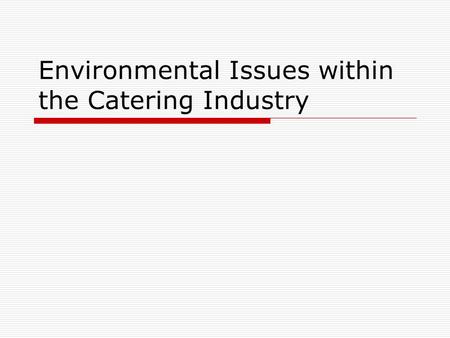 Environmental Issues within the Catering Industry