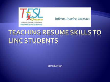 Introduction.  Resumes  Teaching Tips  Outcomes.