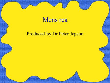 Mens rea Produced by Dr Peter Jepson Copyright … Strode’s College Laws students are free to make use of these ‘Pdf Print files’ for study purposes (they.