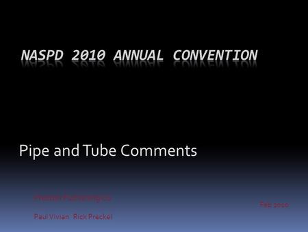 Pipe and Tube Comments Preston Publishing Co Paul Vivian Rick Preckel Feb 2010.