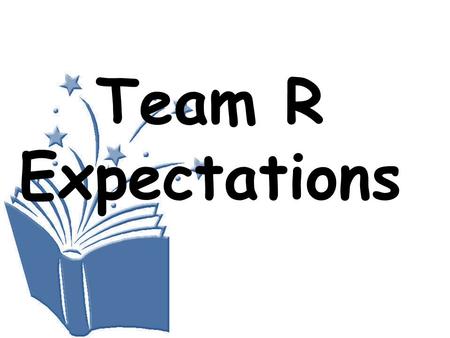 Team R Expectations.