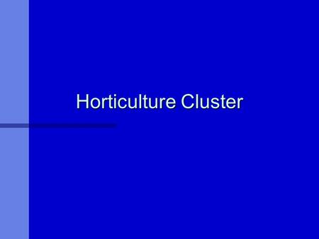 Horticulture Cluster. Unit C. NURSERY, LANDSCAPING, AND GARDENING.