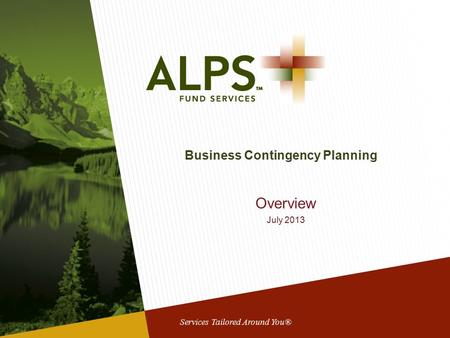 Services Tailored Around You® Business Contingency Planning Overview July 2013.