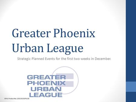 Greater Phoenix Urban League Strategic Planned Events for the first two weeks in December.