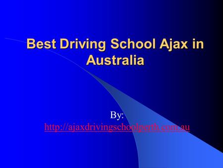 Best Driving School Ajax in Australia By: